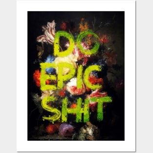 Do Epic Shit Posters and Art